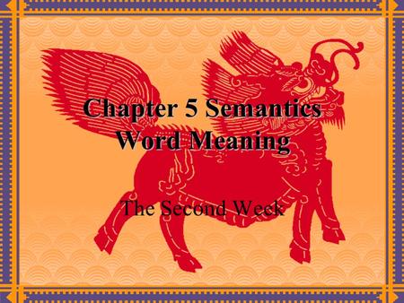 Chapter 5 Semantics Word Meaning