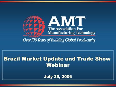 Brazil Market Update and Trade Show Webinar July 25, 2006.