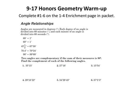 9-17 Honors Geometry Warm-up Complete #1-6 on the 1-4 Enrichment page in packet.