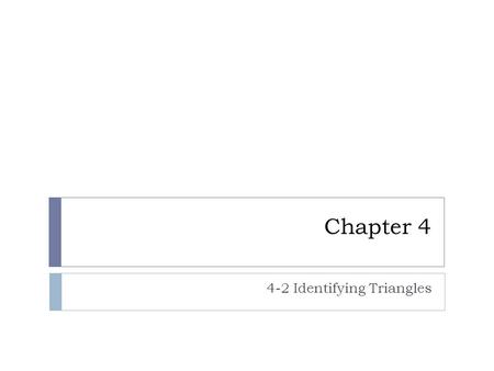 4-2 Identifying Triangles