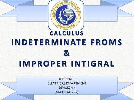 B.E. SEM 1 ELECTRICAL DIPARTMENT DIVISION K GROUP(41-52) B.E. SEM 1 ELECTRICAL DIPARTMENT DIVISION K GROUP(41-52)