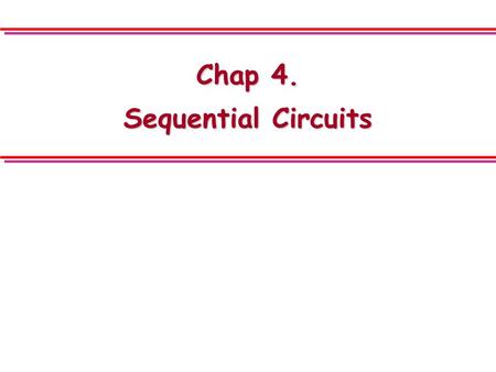 Chap 4. Sequential Circuits