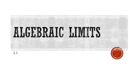 Algebraic limits 1.1.