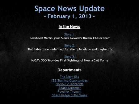 Space News Update - February 1, 2013 - In the News Story 1: Story 1: Lockheed Martin joins Sierra Nevada's Dream Chaser team Story 2: Story 2: 'Habitable.