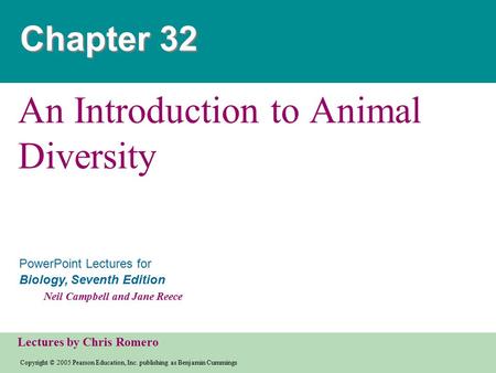 Copyright © 2005 Pearson Education, Inc. publishing as Benjamin Cummings PowerPoint Lectures for Biology, Seventh Edition Neil Campbell and Jane Reece.