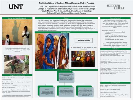 POSTER TEMPLATE BY: www.PosterPresentations.com The Cultural Abuse of Southern African Women: A Work in Progress Tori Lee, Department of Rehabilitation,