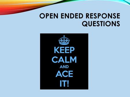 OPEN ENDED RESPONSE QUESTIONS. WHAT CONSTITUTES A GOOD ARGUMENT? https://www.youtube.com/watch?v=-8hsXvCceDE Stop at: 1:26.