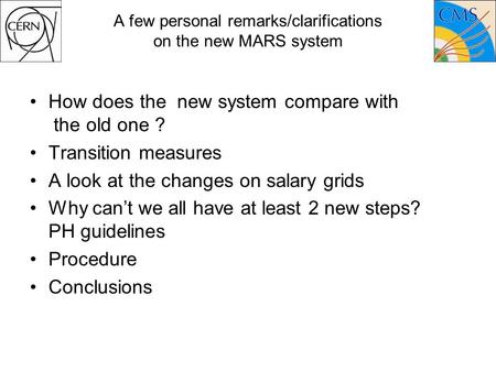 A few personal remarks/clarifications on the new MARS system How does the new system compare with the old one ? Transition measures A look at the changes.