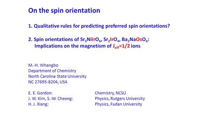 On the spin orientation 1. Qualitative rules for predicting preferred spin orientations? 2. Spin orientations of Sr 3 NiIrO 6, Sr 2 IrO 4, Ba 2 NaOsO 6.