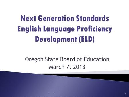 Oregon State Board of Education March 7, 2013 1.  Kathleen Vanderwall, Manager, Test Design Office of Assessment and Information Services, Oregon Department.