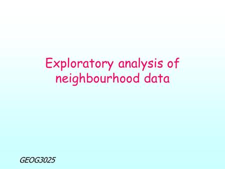 GEOG3025 Exploratory analysis of neighbourhood data.