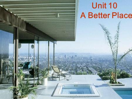 Unit 10 A Better Place. Tasks for today: Topic: Rent an apartment Listen to the tape or watch the video and then answer some questions. Further Study.