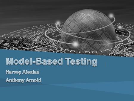 What is software testing? 1 What are the problems of software testing? 2 Time is limited Applications are complex Requirements are fluid.