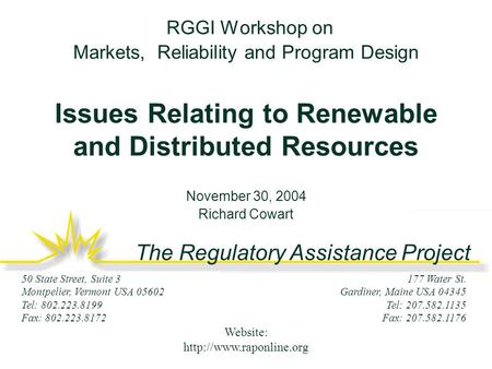 The Regulatory Assistance Project 177 Water St. Gardiner, Maine USA 04345 Tel: 207.582.1135 Fax: 207.582.1176 50 State Street, Suite 3 Montpelier, Vermont.