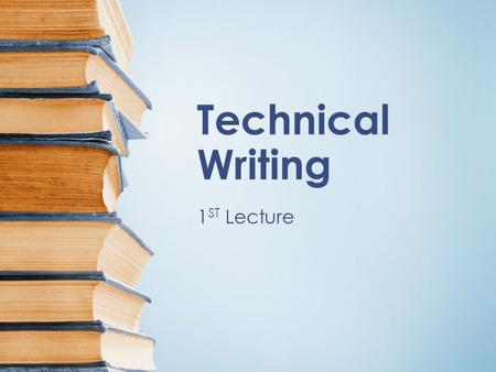 Technical Writing 1ST Lecture.