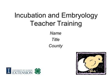 Incubation and Embryology Teacher Training Name Title County.