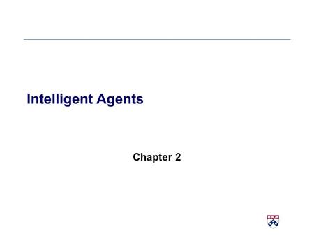 Intelligent Agents Chapter 2. CIS 391 - Intro to AI - Fall 2008 2 Outline  Brief Review  Agents and environments  Rationality  PEAS (Performance measure,