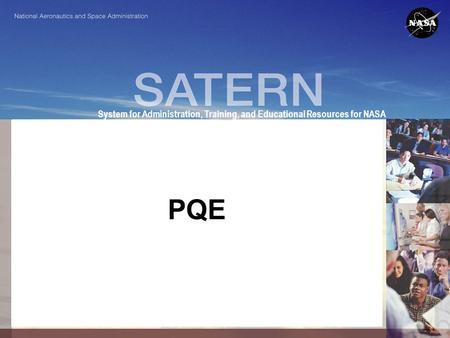 1 System for Administration, Training, and Educational Resources for NASA PQE.