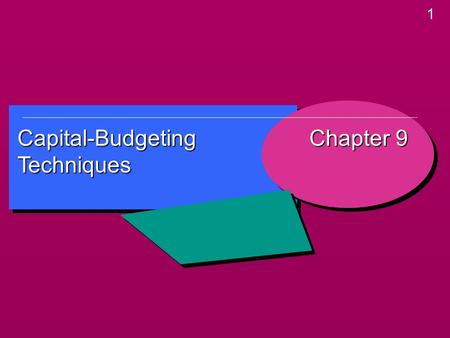 1 Capital-BudgetingTechniques Chapter 9. 2 Capital Budgeting Concepts  Capital Budgeting involves evaluation of (and decision about) projects. Which.