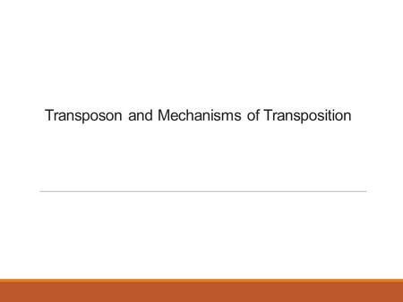 Transposon and Mechanisms of Transposition