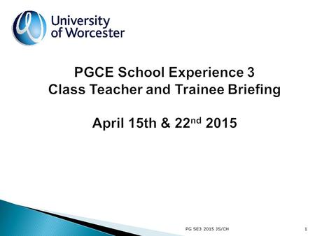 PG SE3 2015 JS/CH1.  Introductions  Reflective Portfolio – expectations  Weekly Review meetings  Expectations on School Experience 3  Action planning.