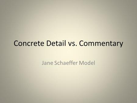 Concrete Detail vs. Commentary Jane Schaeffer Model.