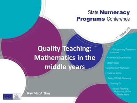 Quality Teaching: Mathematics in the middle years Ray MacArthur.