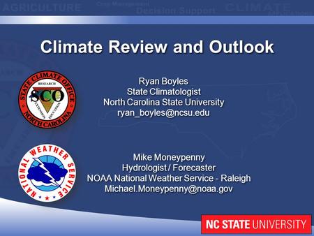 Ryan Boyles State Climatologist North Carolina State University Ryan Boyles State Climatologist North Carolina State University