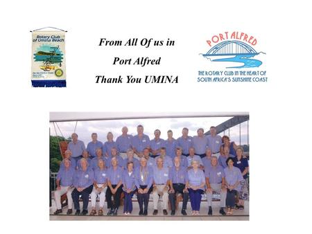 From All Of us in Port Alfred Thank You UMINA. There was great excitement at the Local Clinic when we announced that more singlets have been received.