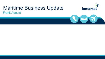 Maritime Business Update Frank August. Agenda Maritime business performance update A mid year review Product, service & pricing enhancements Crew welfare.