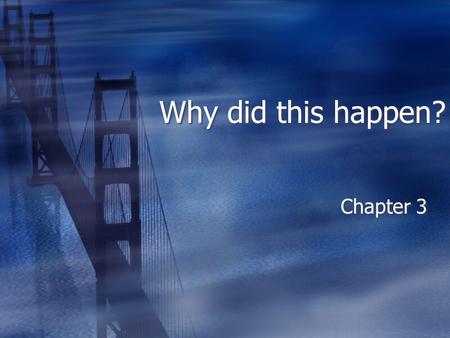 Why did this happen? Chapter 3. journal  Have you ever had a problem reconciling a God who is just with the fact of unjust evil and suffering in the.