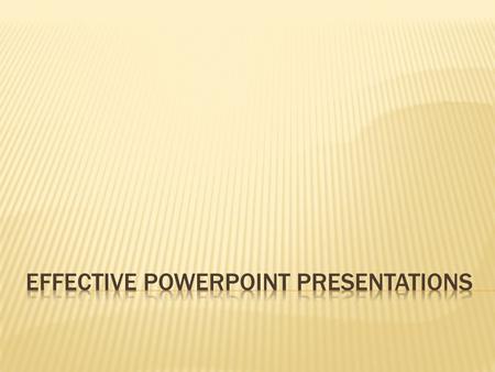 Plan carefully Do your research Know your audience Time your presentation Practice your presentation Speak comfortably and clearly.