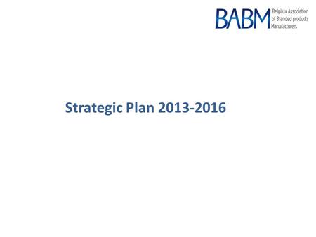 Strategic Plan 2013-2016. We operate in a challenging environment Challenging macro- economic environment Consumer confidence Transfer of cost towards.