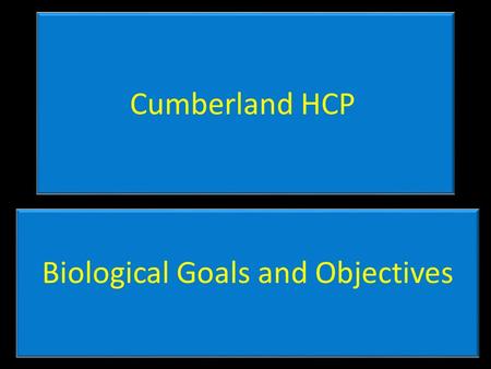 Cumberland HCP Biological Goals and Objectives. The Path from Covered Species to Conservation Approach Select Covered Species Group species by habitat.