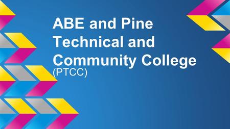 ABE and Pine Technical and Community College (PTCC)