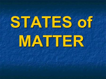 STATES of MATTER. KINETIC THEORY GAS PARTICLES ARE IN RANDOM MOTION GAS PARTICLES ARE IN RANDOM MOTION MOTION ENERGY IS CALLED KINETIC ENERGY (K. E.)