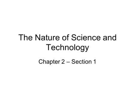 The Nature of Science and Technology