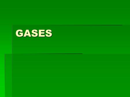 GASES. 5 Assumptions of Kinetic Theory 1.Gases- large numbers of tiny particles that are far apart for their size They occupy a volume 100 times greater.