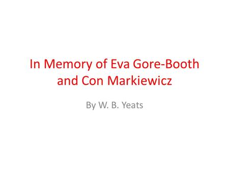 In Memory of Eva Gore-Booth and Con Markiewicz