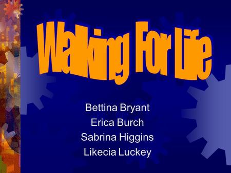 Bettina Bryant Erica Burch Sabrina Higgins Likecia Luckey.