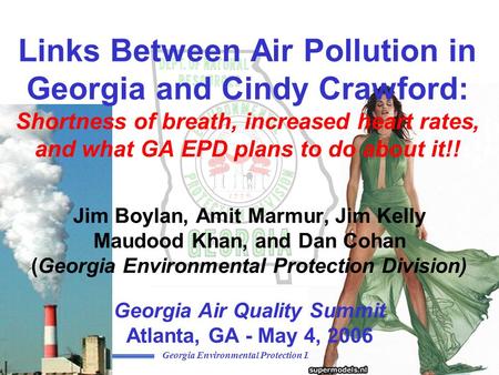 Georgia Environmental Protection Division Links Between Air Pollution in Georgia and Cindy Crawford: Shortness of breath, increased heart rates, and what.