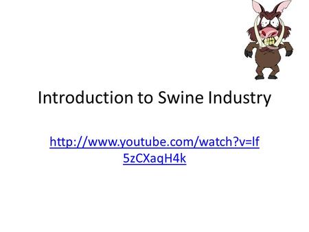 Introduction to Swine Industry