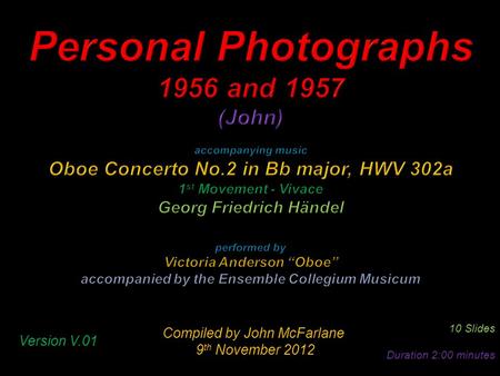 Compiled by John McFarlane 9 th November 2012 9 th November 2012 10 Slides Duration 2:00 minutes Version V.01.