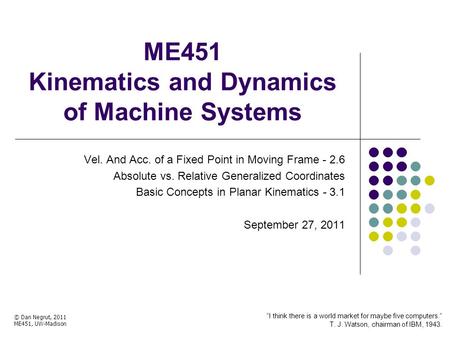 ME451 Kinematics and Dynamics of Machine Systems