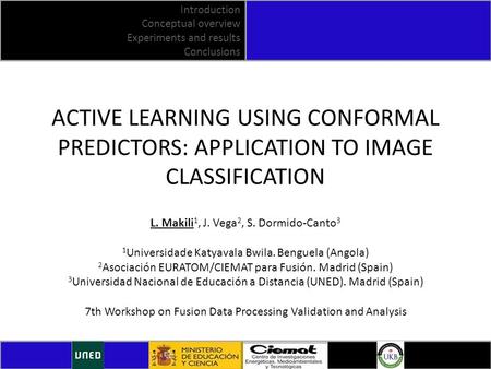 ACTIVE LEARNING USING CONFORMAL PREDICTORS: APPLICATION TO IMAGE CLASSIFICATION HypHyp Introduction HypHyp Conceptual overview HypHyp Experiments and results.