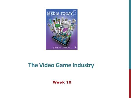 The Video Game Industry Week 10. THE RISE OF THE VIDEO GAME INDUSTRY As with other industries there are three main themes associated with the video game.