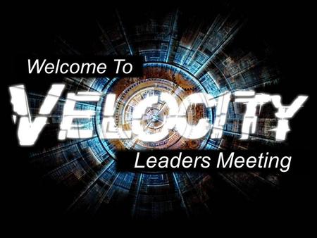 Welcome To Leaders Meeting. Leaders Evaluate Leaders Train Leaders Work Leaders Meeting.