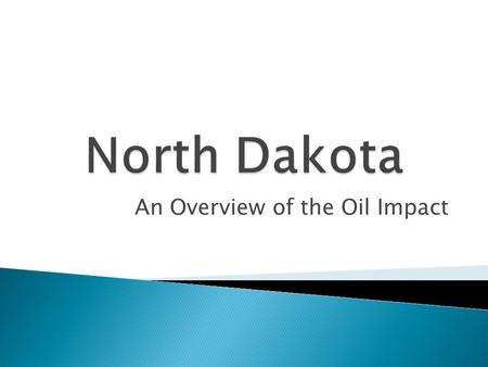 An Overview of the Oil Impact. Exxon spends $1.6 billion on North Dakota field 193 rigs are drilling--7,400 wells Airlines add service in North Dakota.