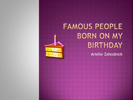 Arielle Zahodnick.  Mary J. Blige  Ben Crenshaw  Kim Coles  Alexander Hamilton  Rod Taylor  Naomi Judd.