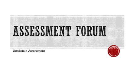 Academic Assessment.  I – The SLO is introduced  R – The SLO is reinforced and students are given opportunities to practice  M – Students can now.